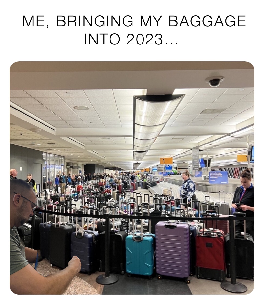 Me, bringing my baggage into 2023…