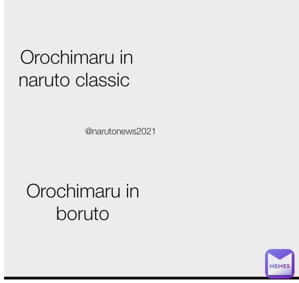 Orochimaru in Naruto Classic Orochimaru in naruto classic  Orochimaru in boruto @narutonews2021 