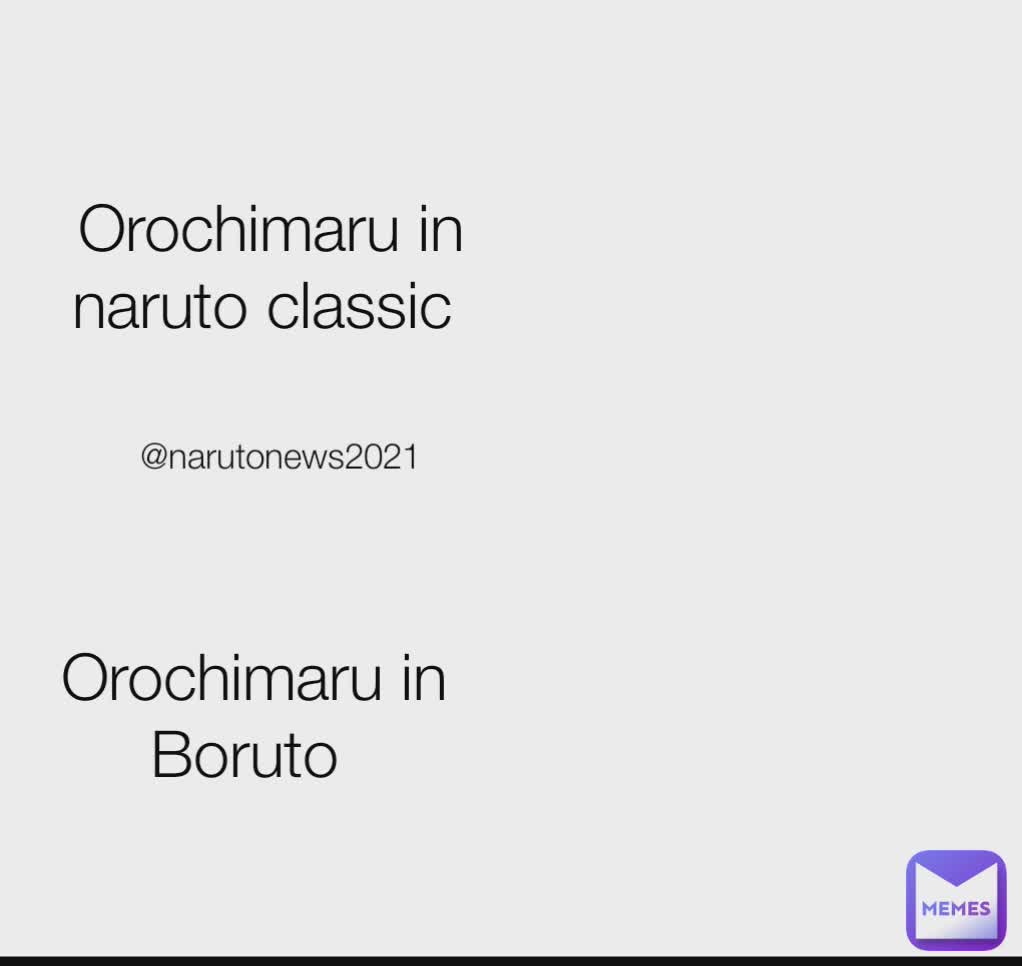 Orochimaru in naruto classic  Orochimaru in Boruto  @narutonews2021 