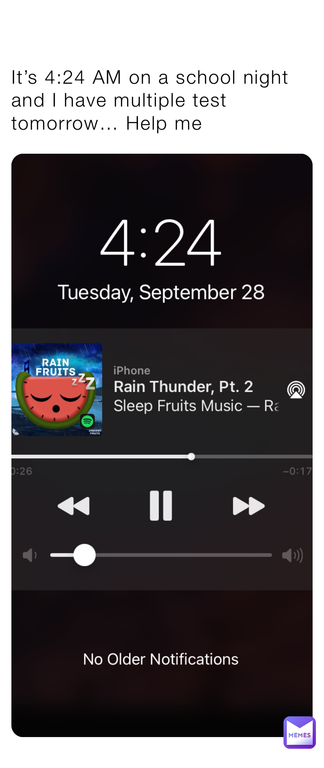 It’s 4:24 AM on a school night and I have multiple test tomorrow… Help me