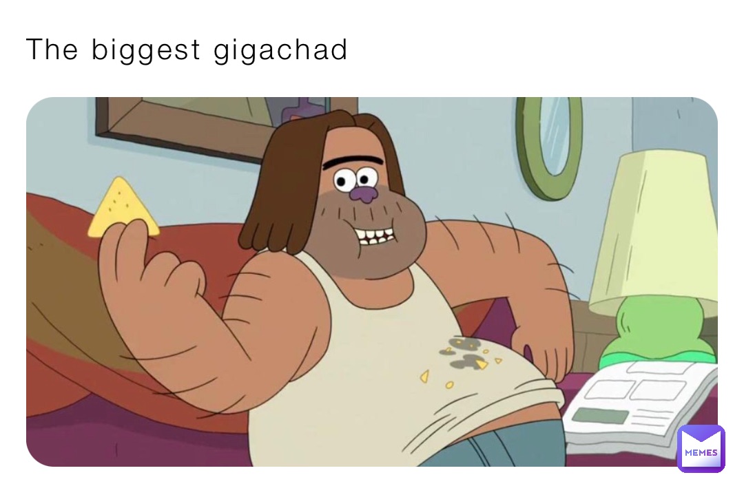 The biggest gigachad