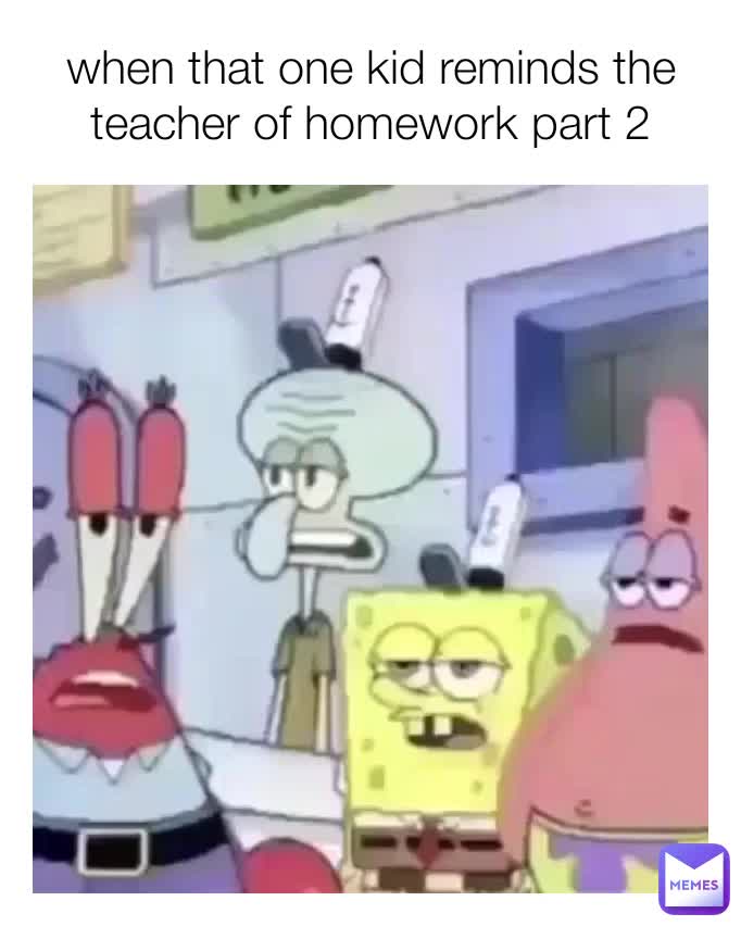 kid reminds homework meme