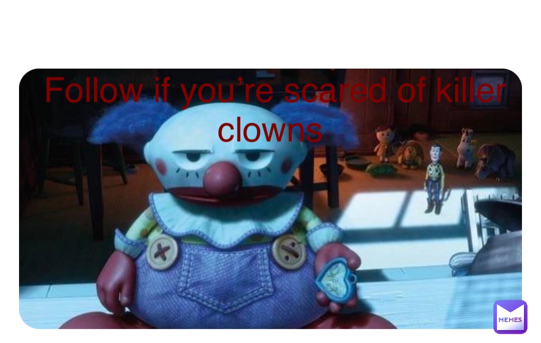 Double tap to edit Follow if you’re scared of killer clowns