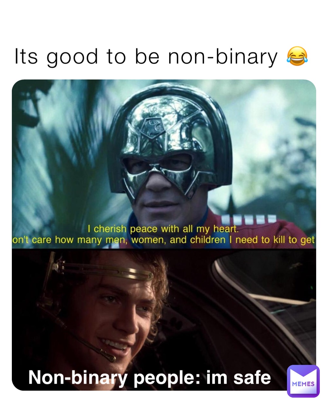 Its good to be non-binary 😂 Non-binary people: im safe