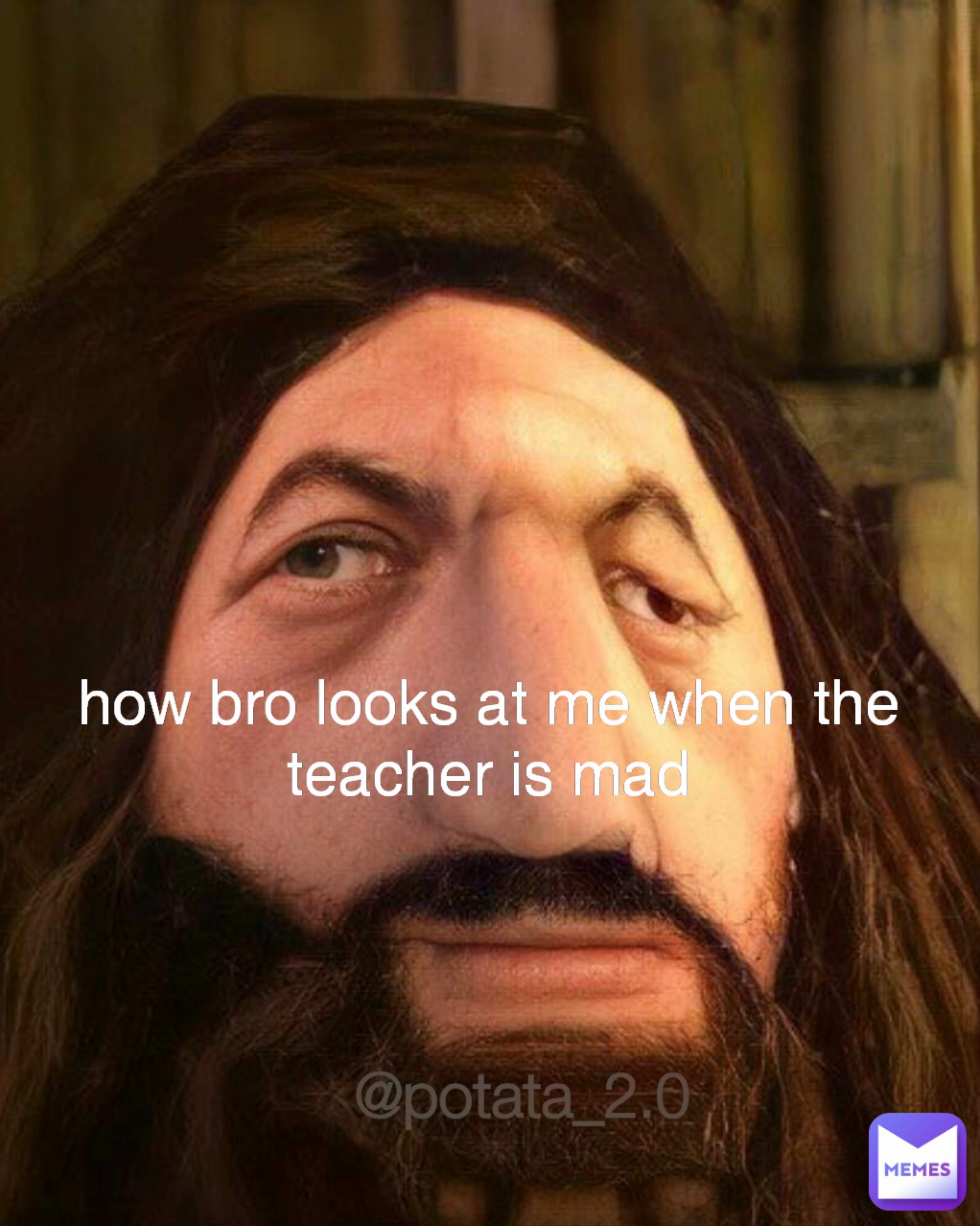 how bro looks at me when the teacher is mad @potata_2.0
