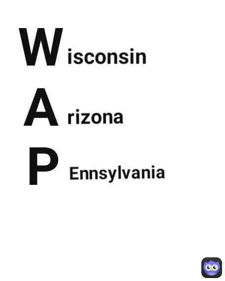 Who knows, maybe that's what W.A.P really stands for-