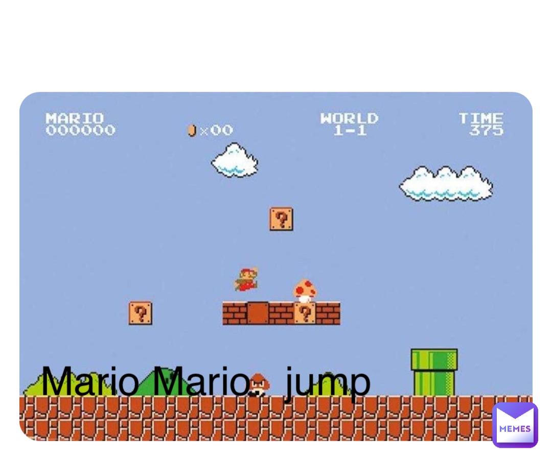 Double tap to edit Mario Mario.  jump