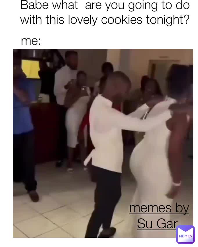 Meme shared by @Sugar21