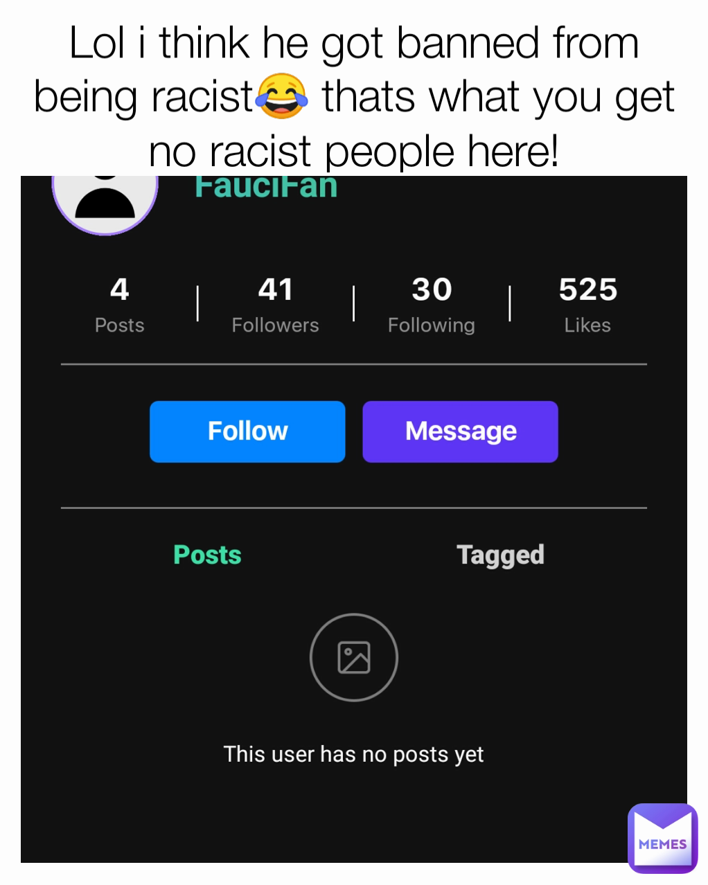 Lol i think he got banned from being racist😂 thats what you get no racist people here!