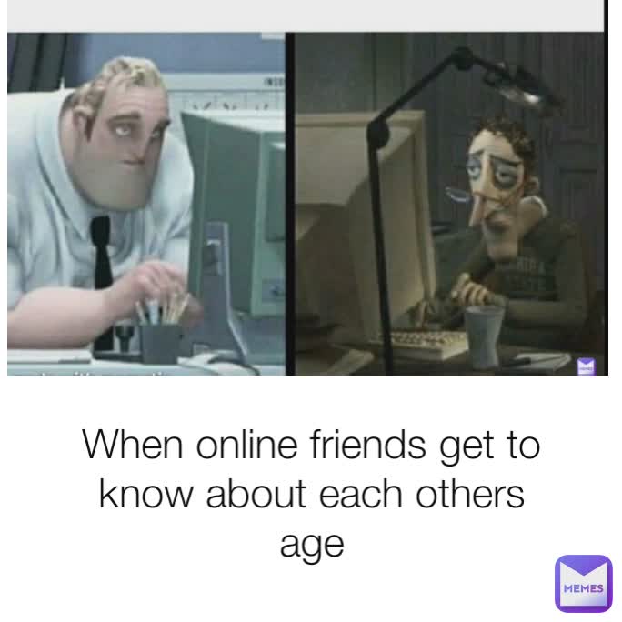 When online friends get to know about each others age