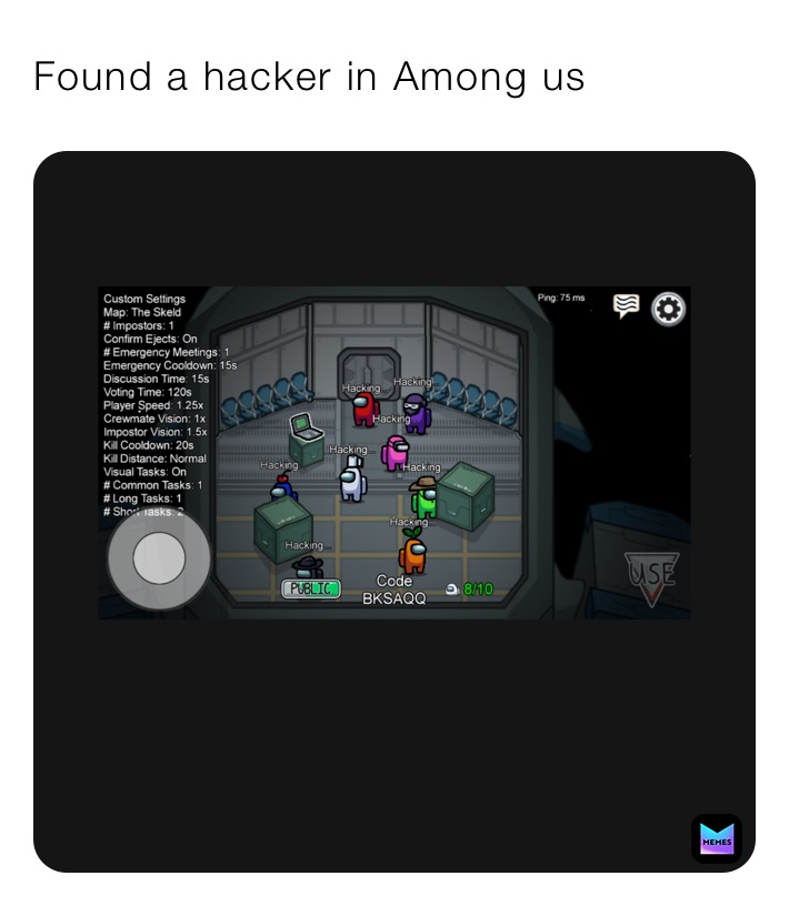 Found a hacker in Among us