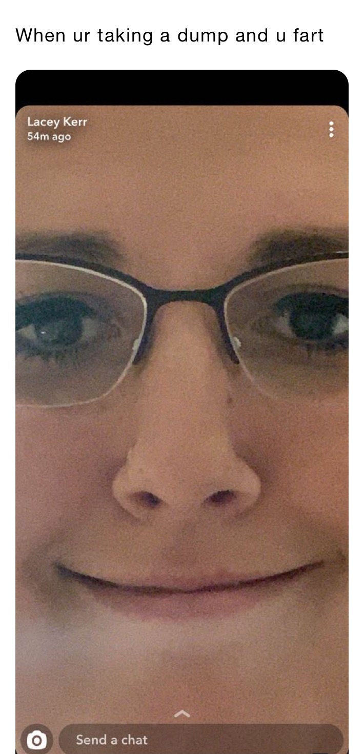 When ur taking a dump and u fart