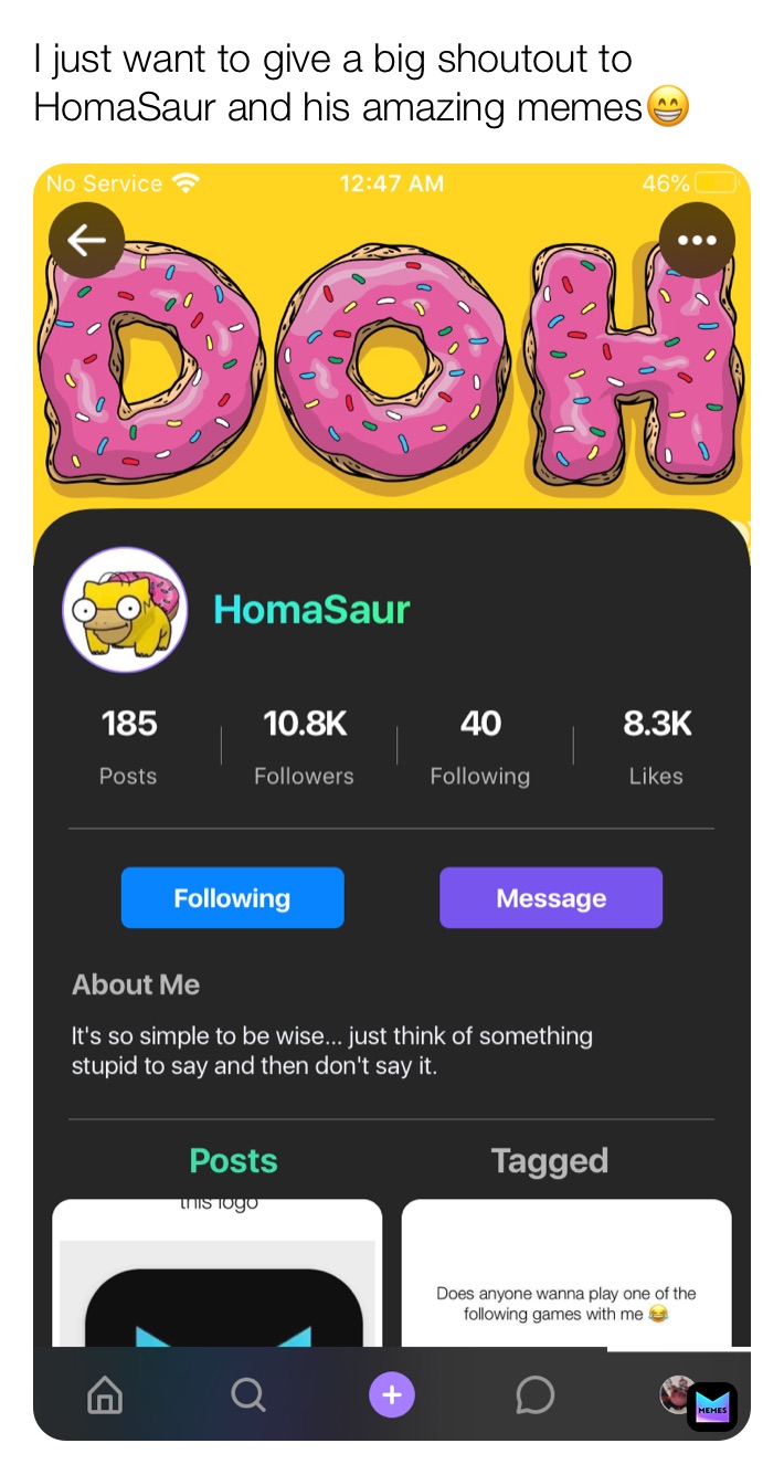 I just want to give a big shoutout to HomaSaur and his amazing memes😁