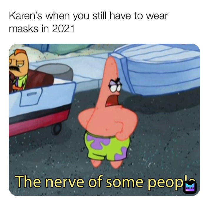 Karen’s when you still have to wear masks in 2021