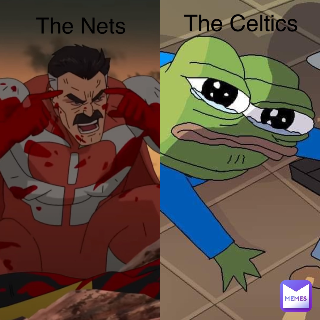 The Nets The Celtics