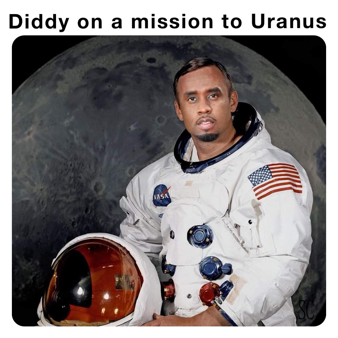 Diddy on a mission to Uranus