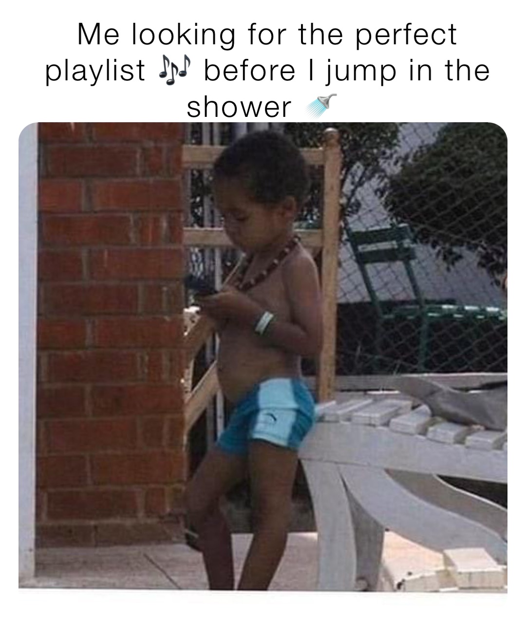 Me looking for the perfect playlist 🎶 before I jump in the shower 🚿