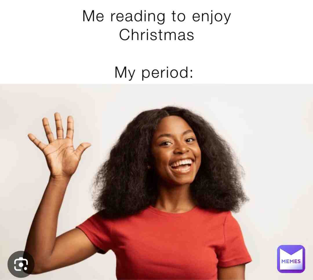 Oh how I love being a woman🩸🤦🏻‍♀️