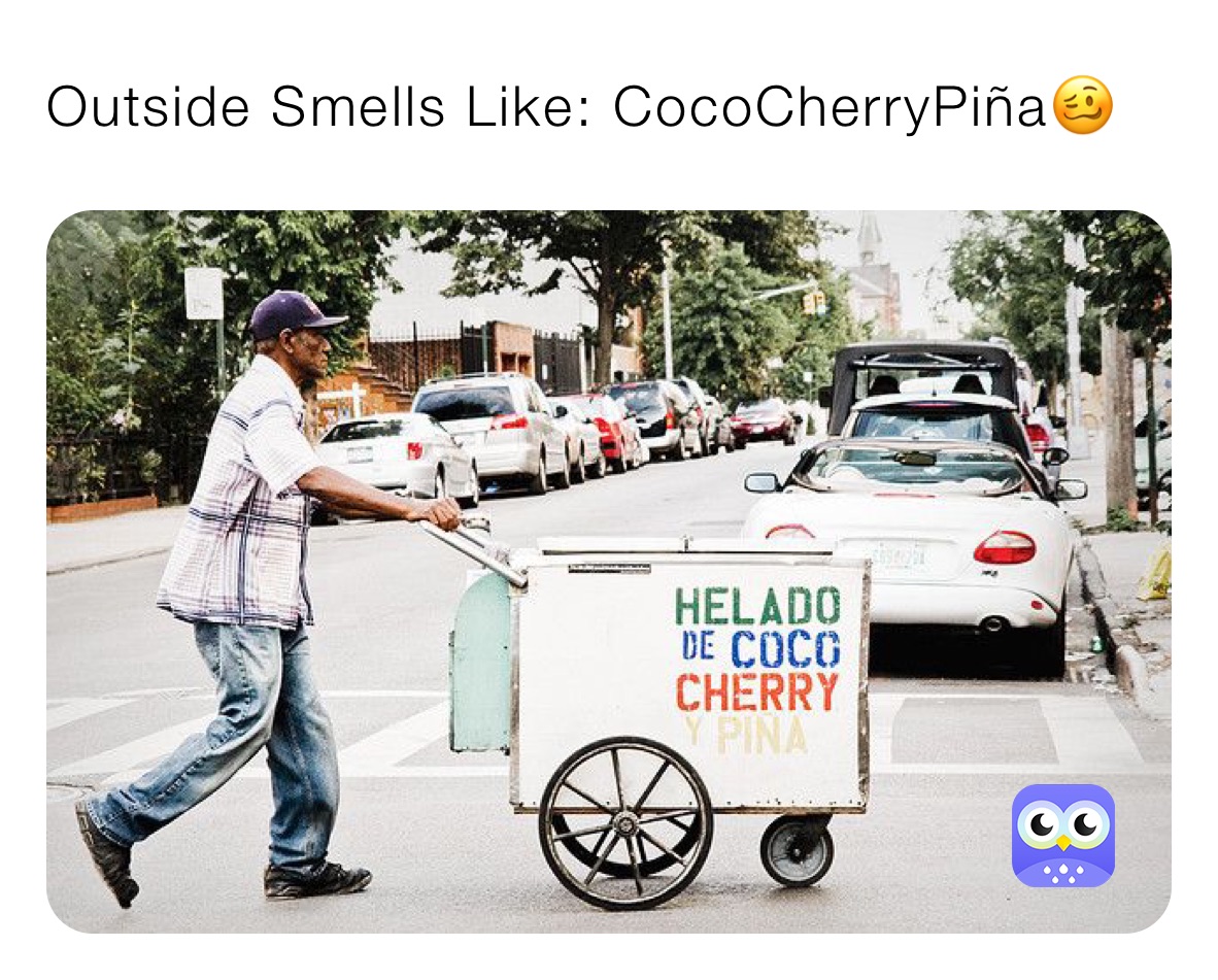 Outside Smells Like: CocoCherryPiña🥴