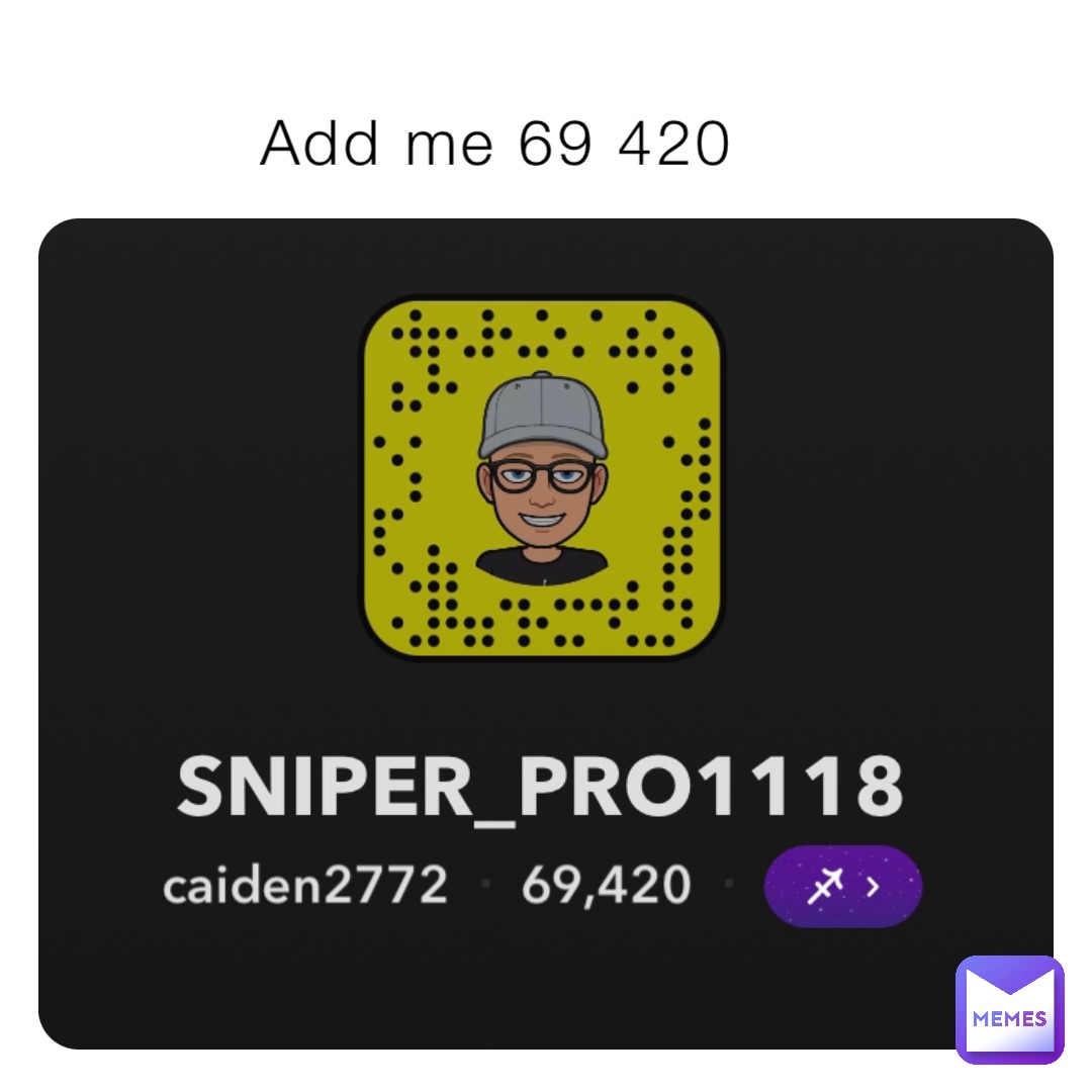 Add me 69 420