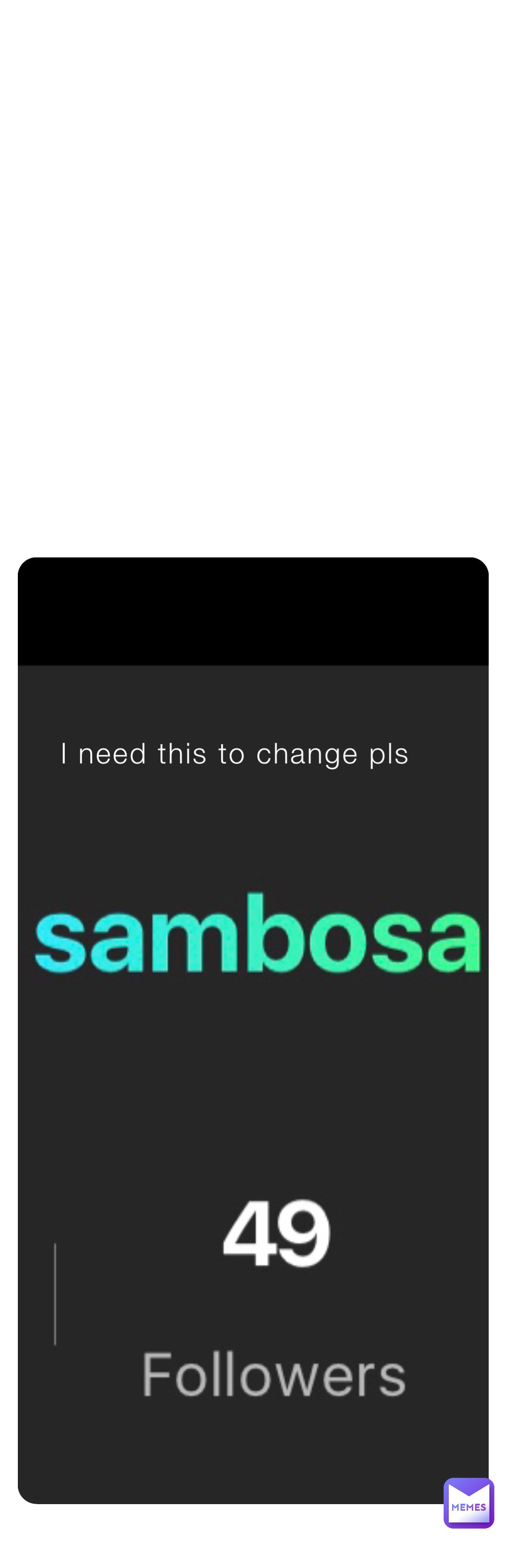 I need this to change pls