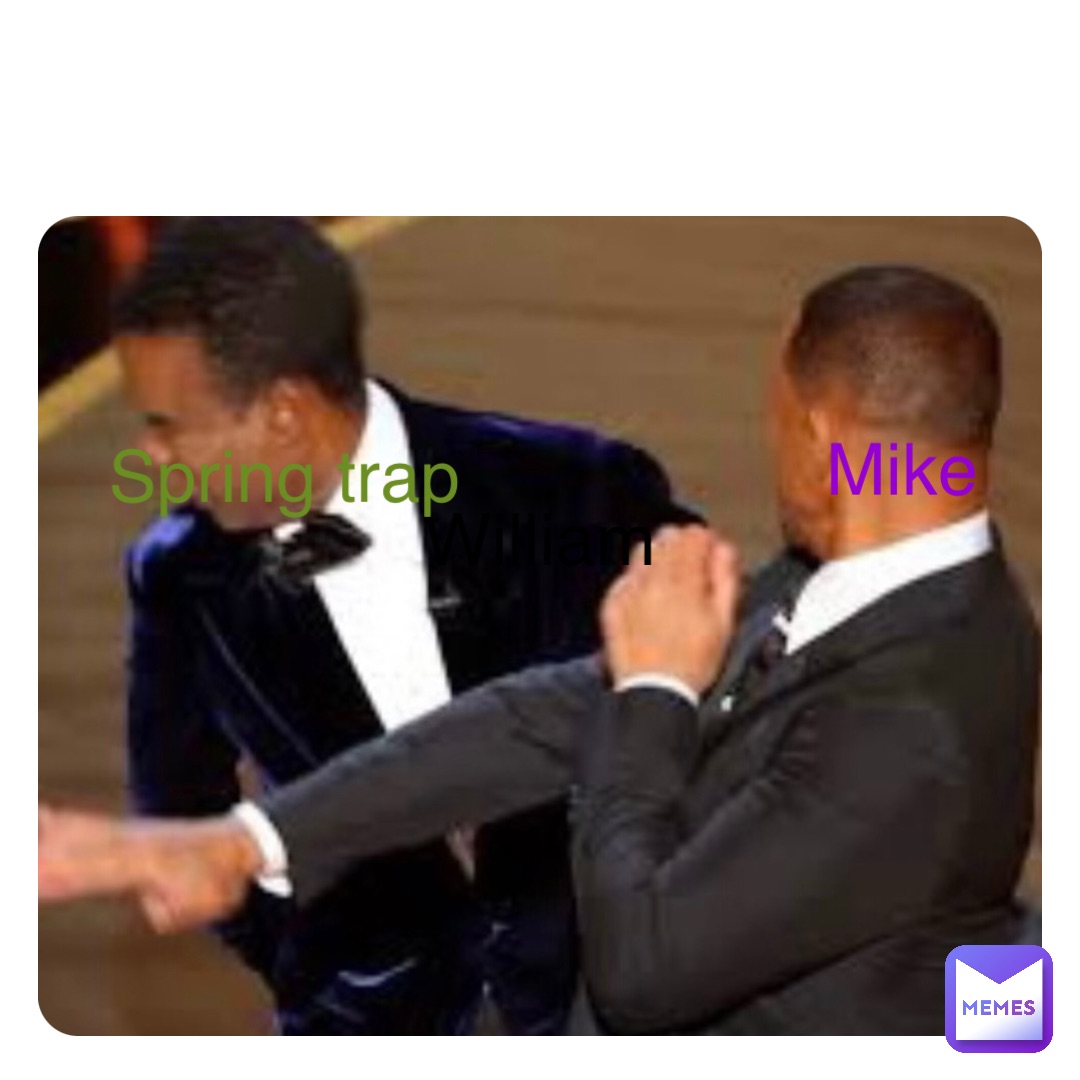 Double tap to edit William Spring trap Mike
