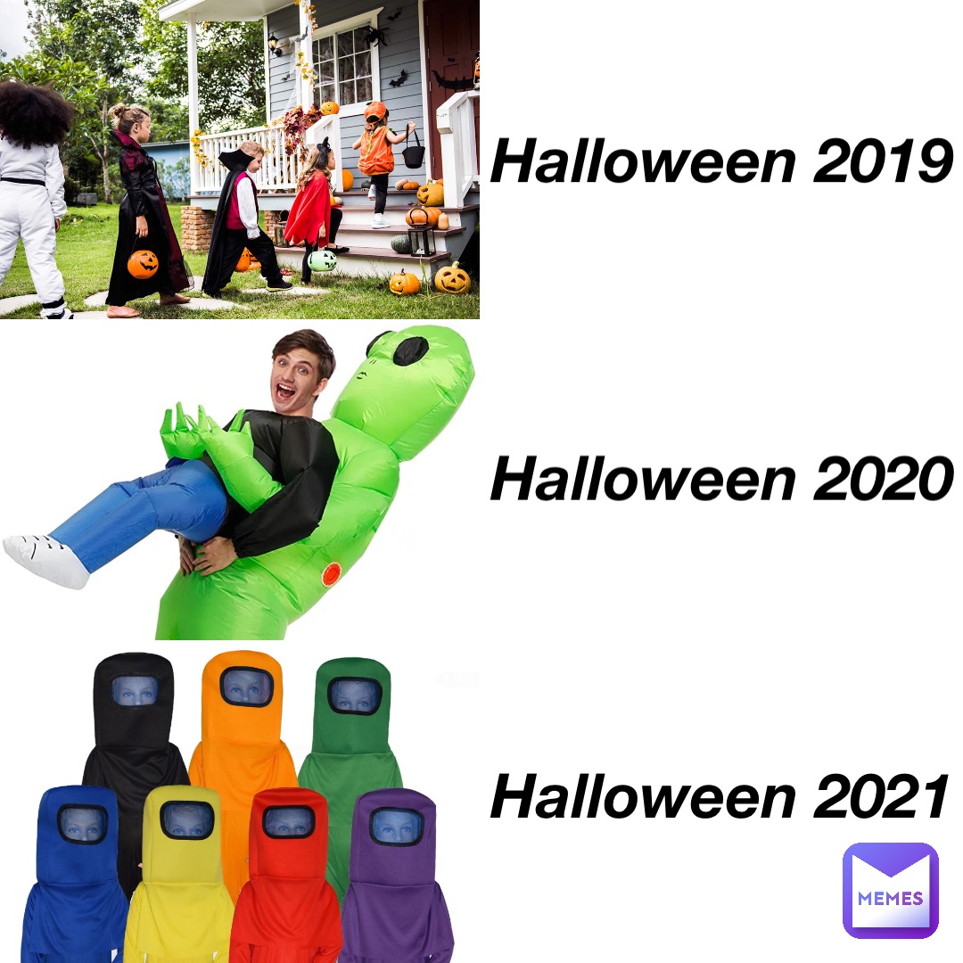 Halloween 2019 Halloween 2020 Halloween 2021