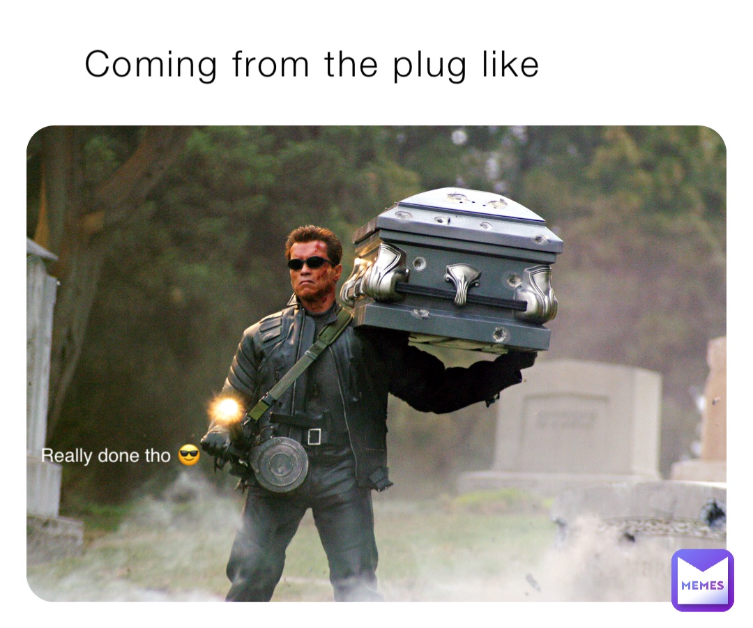 Coming from the plug like