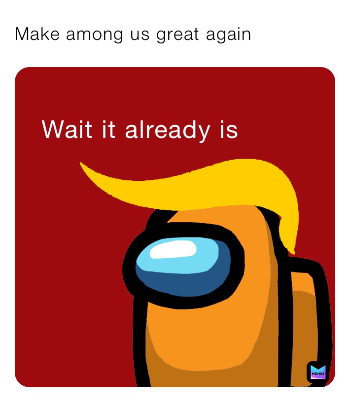 Meme by TheIntelligentWah