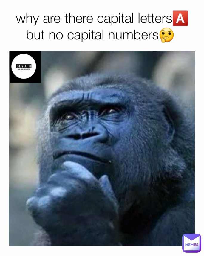why are there capital letters🅰️ but no capital numbers🤔 