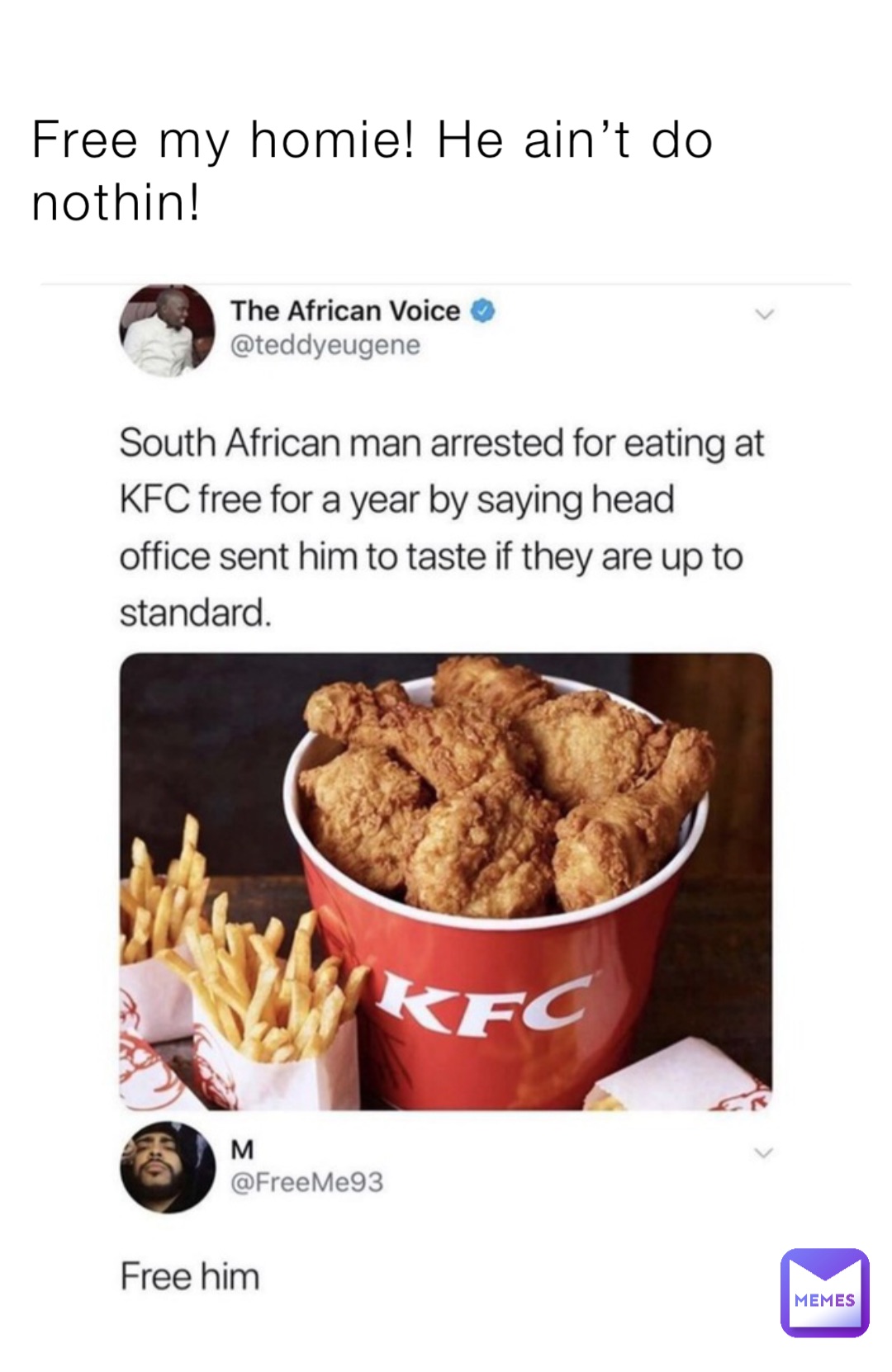 Free my homie! He ain’t do nothin!