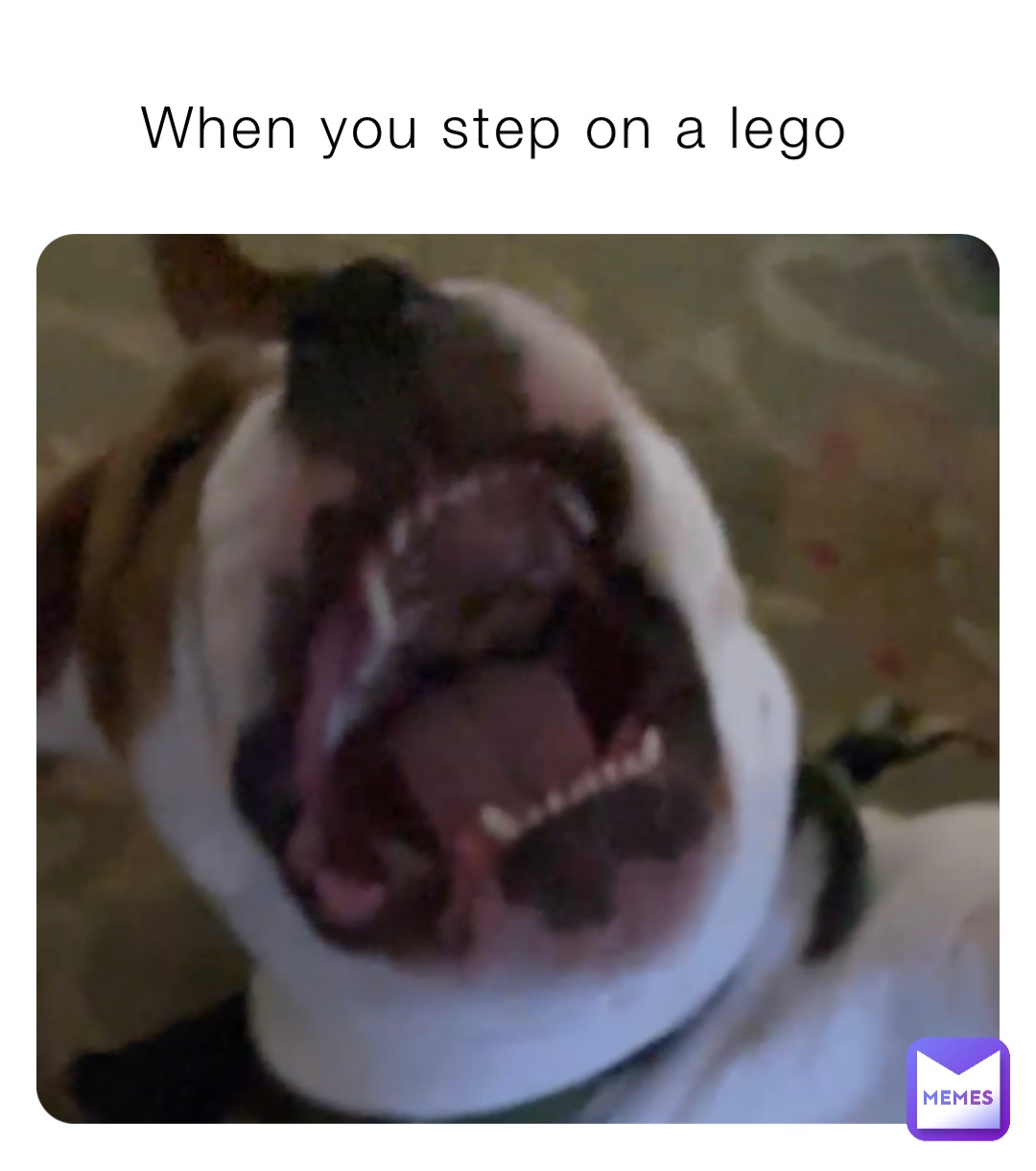 When you step on a lego