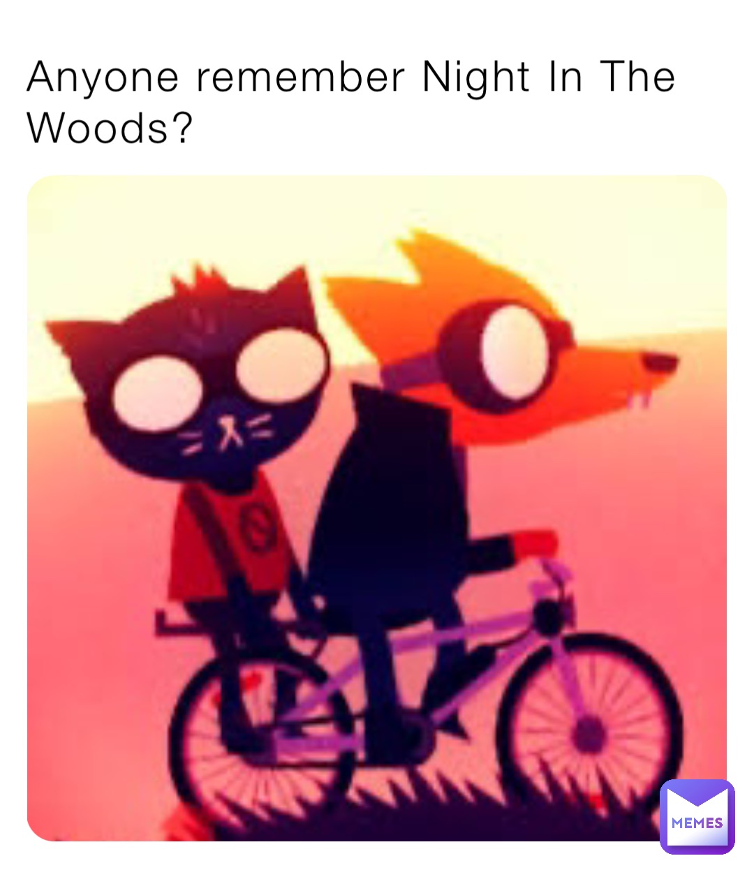 Anyone remember Night In The Woods?