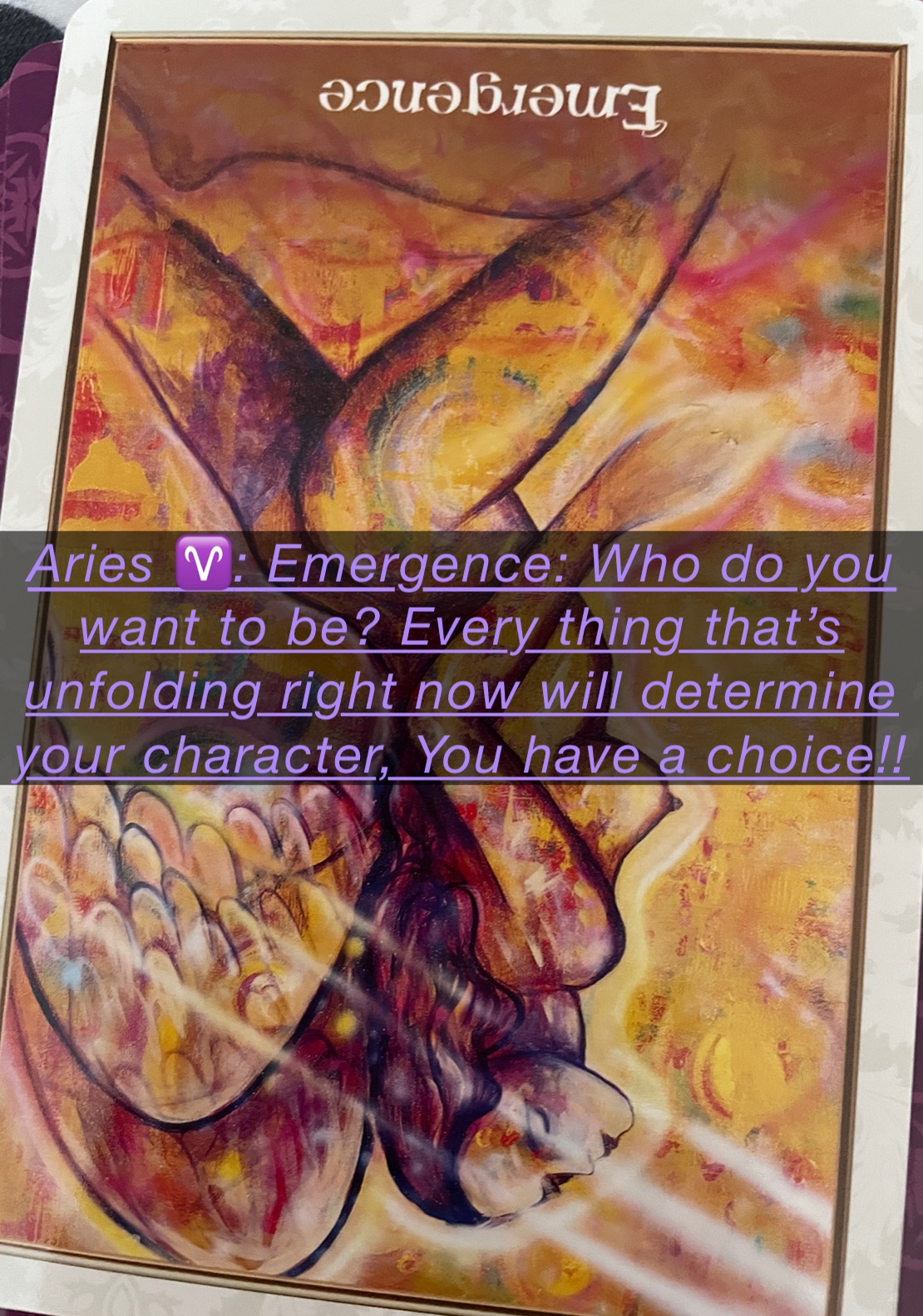 Aries ♈️: Emergence: Who do you want to be? Every thing that’s unfolding right now will determine your character, You have a choice!! 