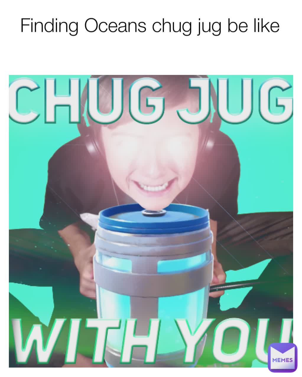Finding Oceans chug jug be like
