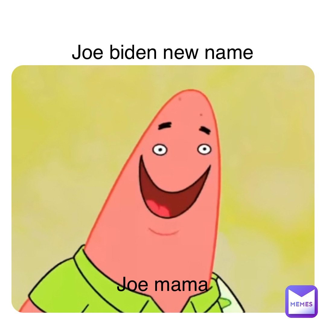 Double tap to edit Joe biden new name Joe mama