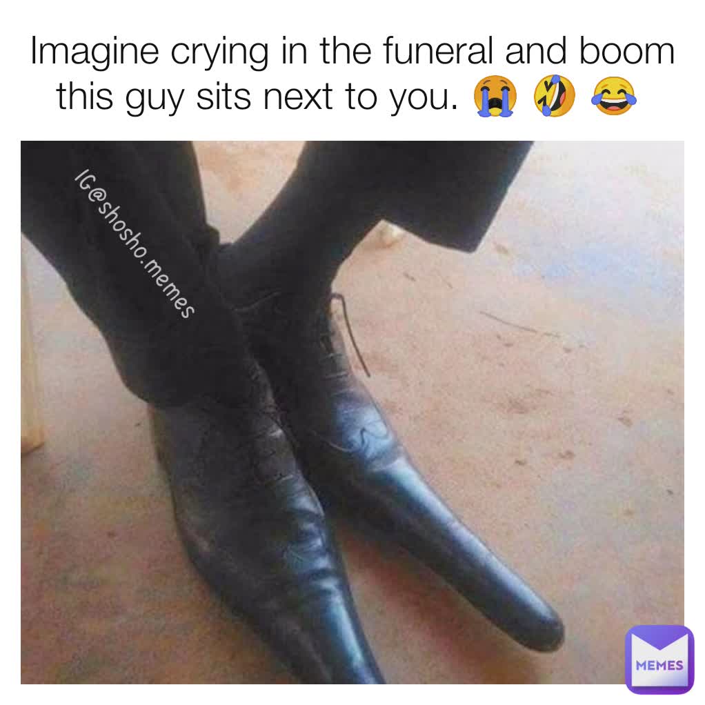 Imagine crying in the funeral and boom this guy sits next to you. 😭 🤣 😂  IG@shosho.memes 