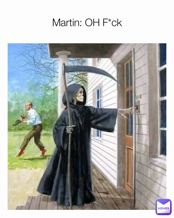 Martin: OH F*ck