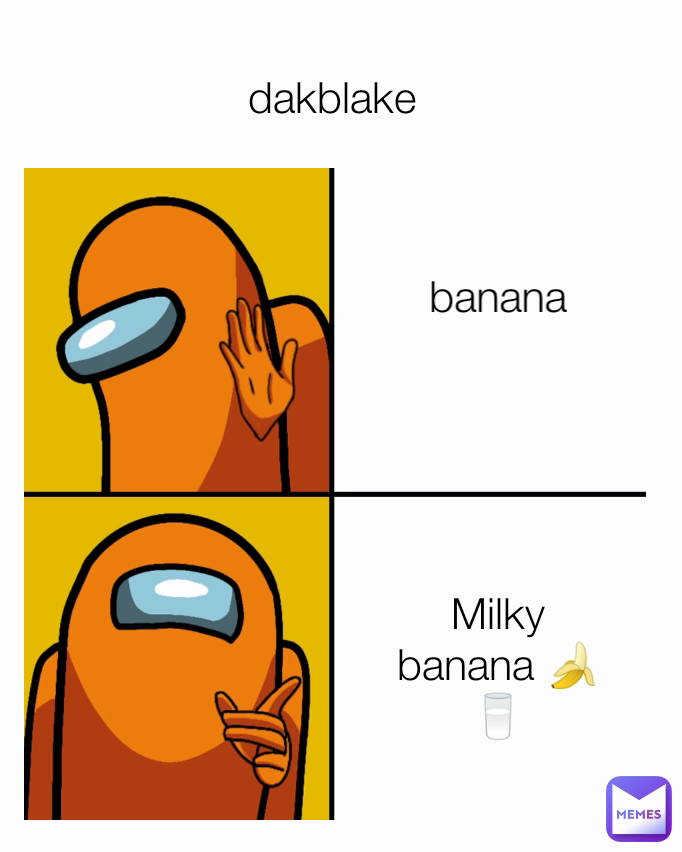 Milky banana 🍌🥛 dakblake
 banana 