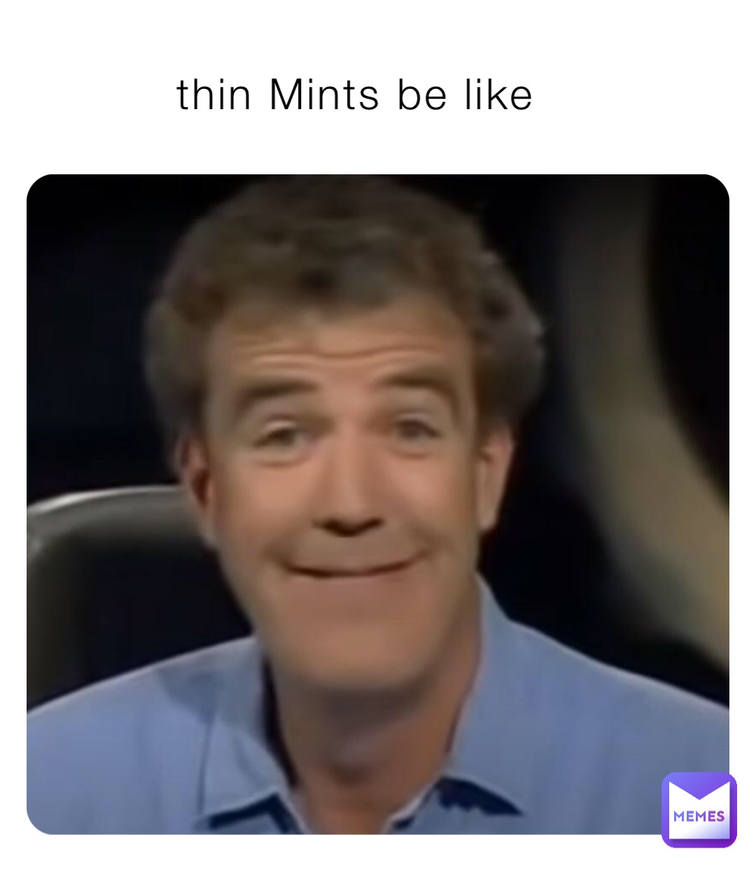 thin Mints be like