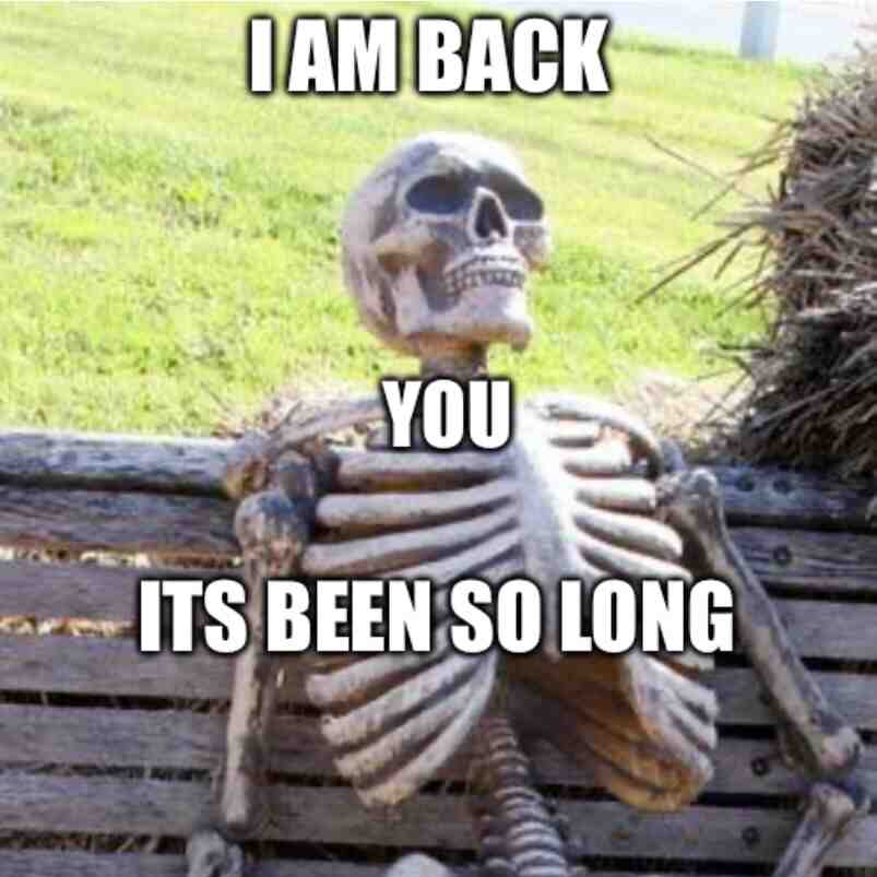 i'm finally back