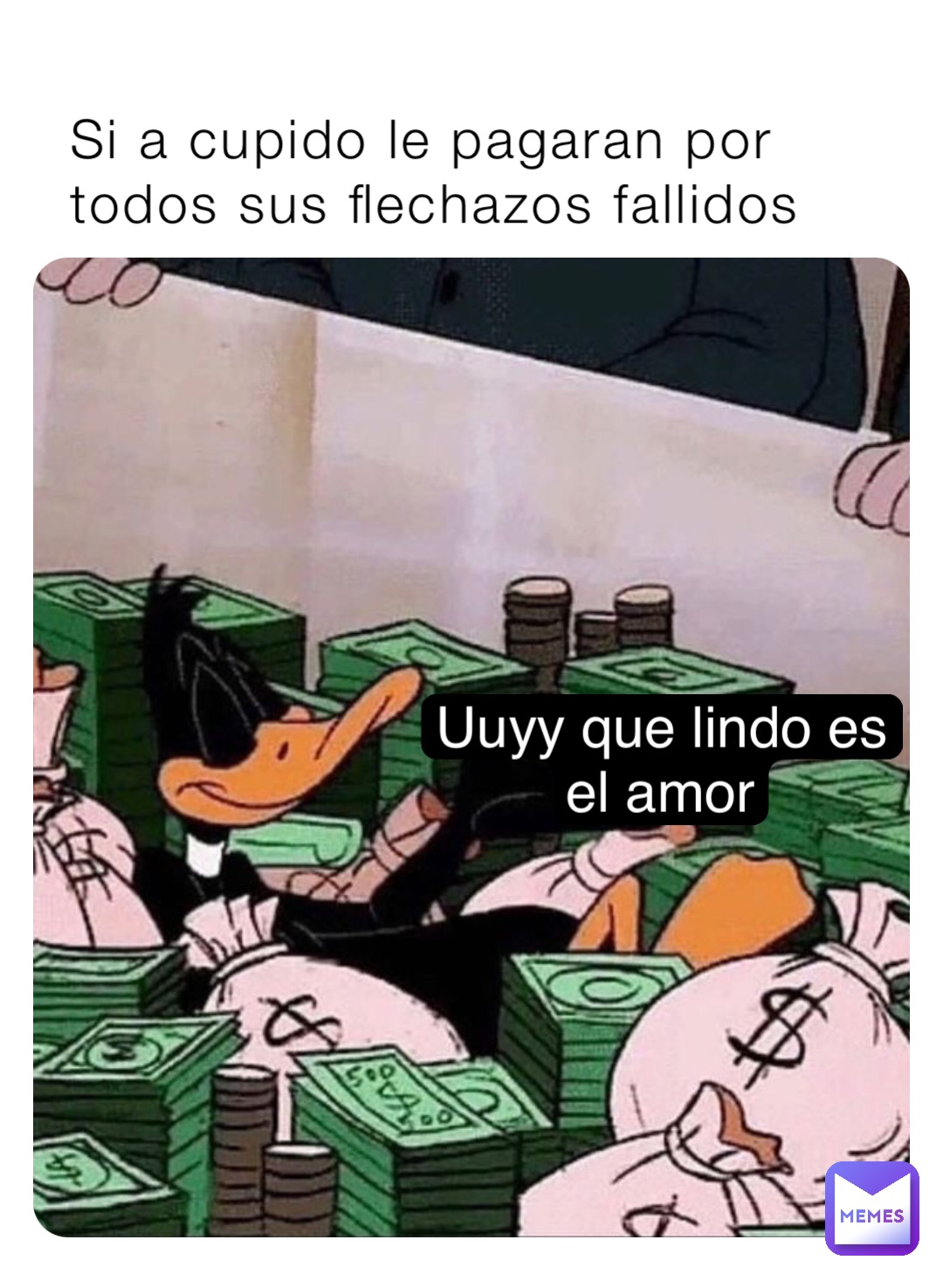 Si a cupido le pagaran por todos sus flechazos fallidos Uuyy que lindo es el amor