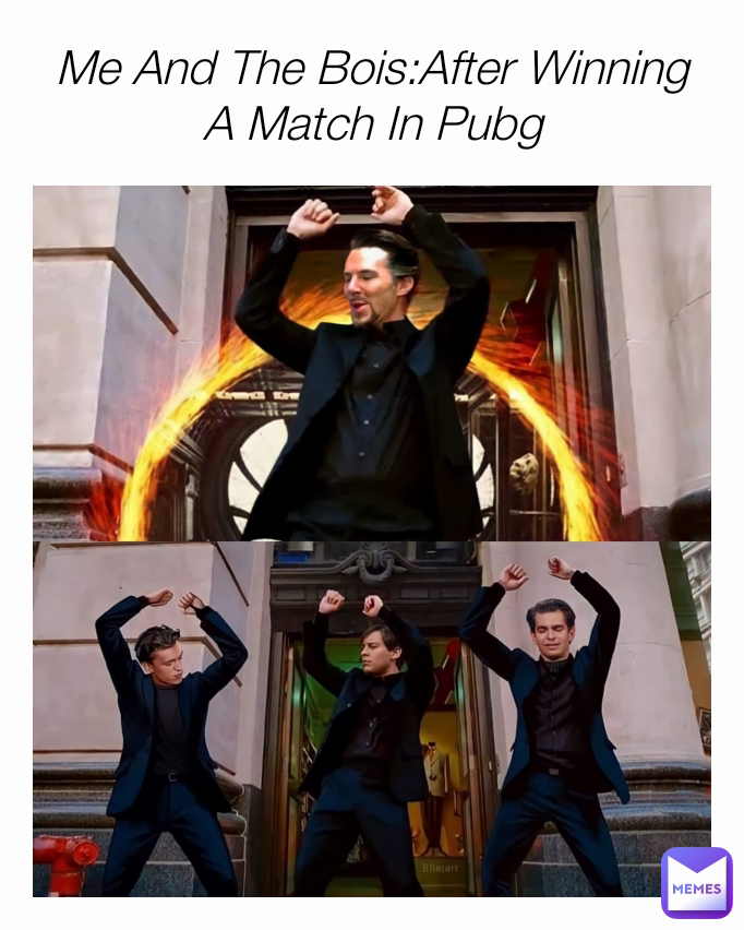Me And The Bois:After Winning A Match In Pubg