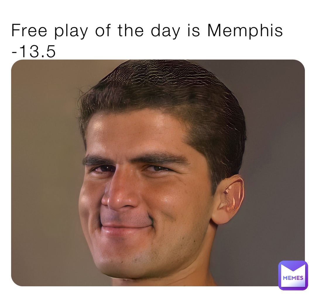 Free play of the day is Memphis -13.5