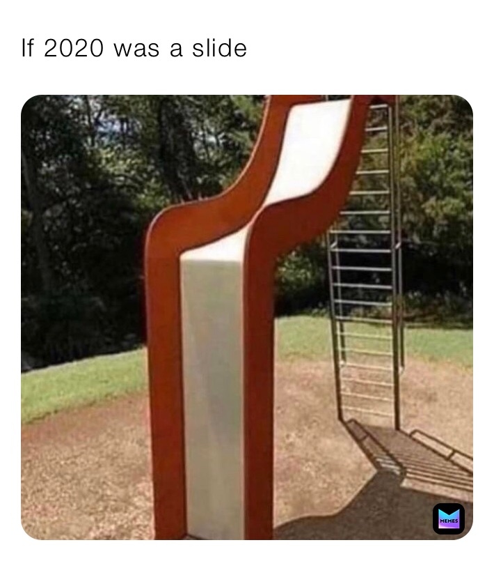 If 2020 was a slide