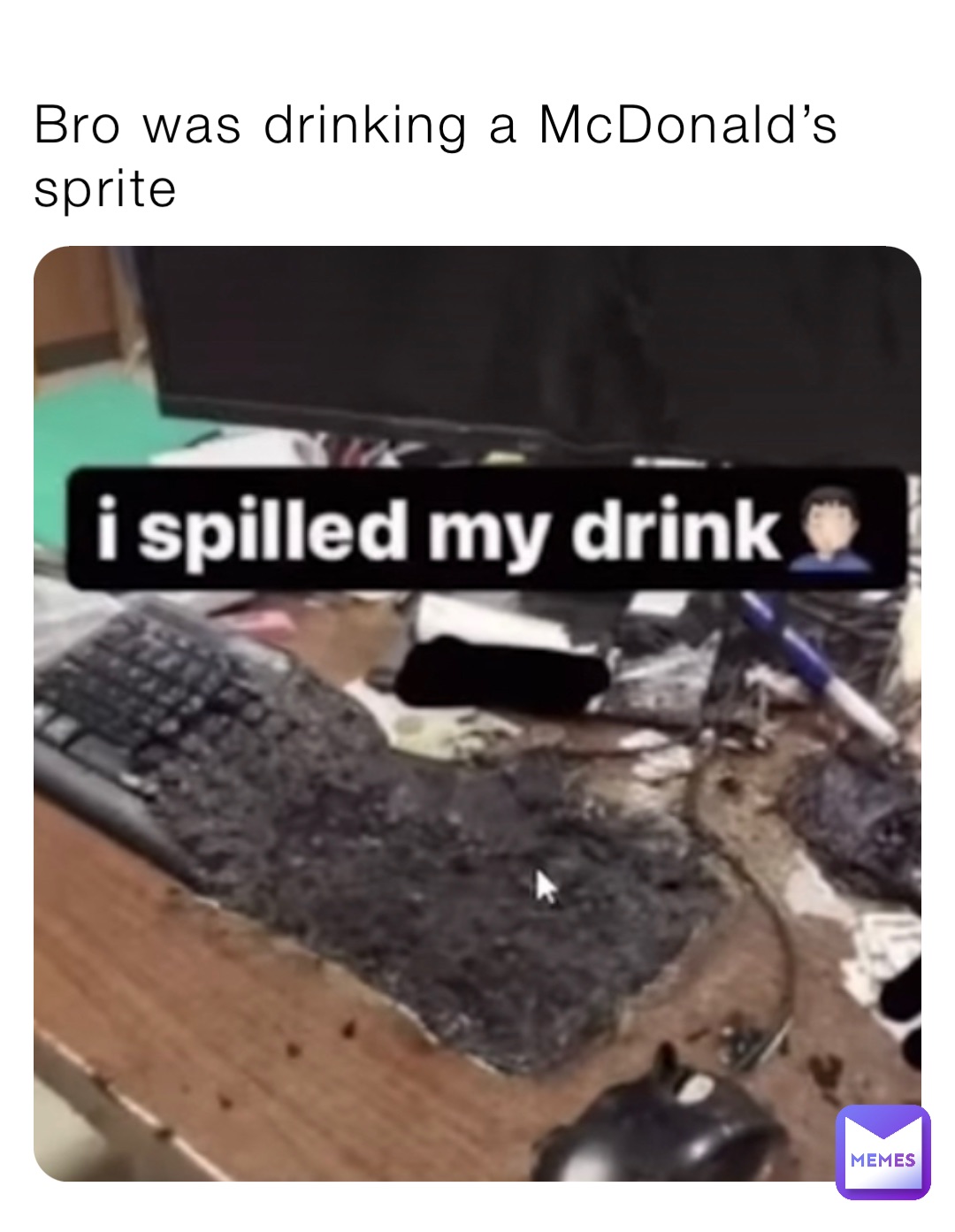 Bro was drinking a McDonald’s sprite