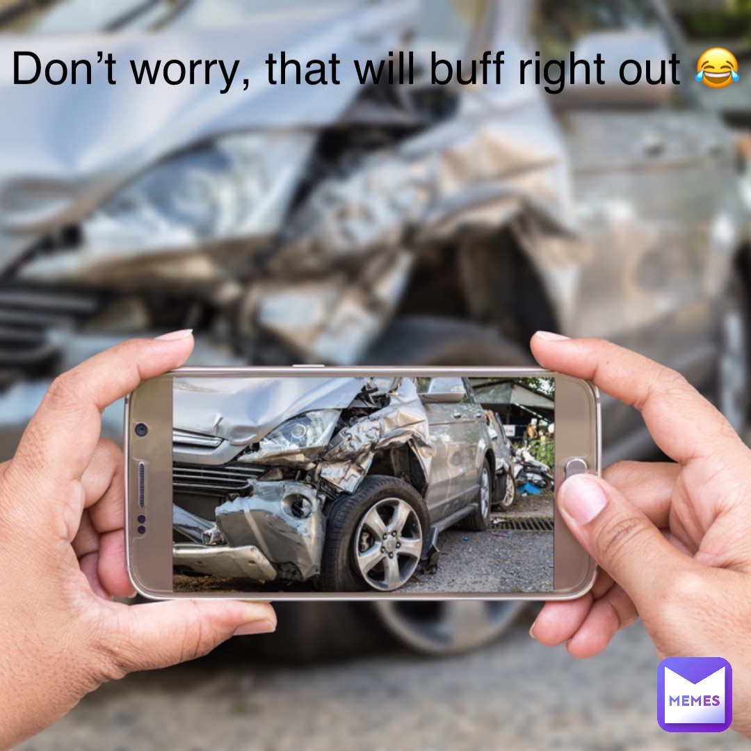 don-t-worry-that-will-buff-right-out-am081912-memes