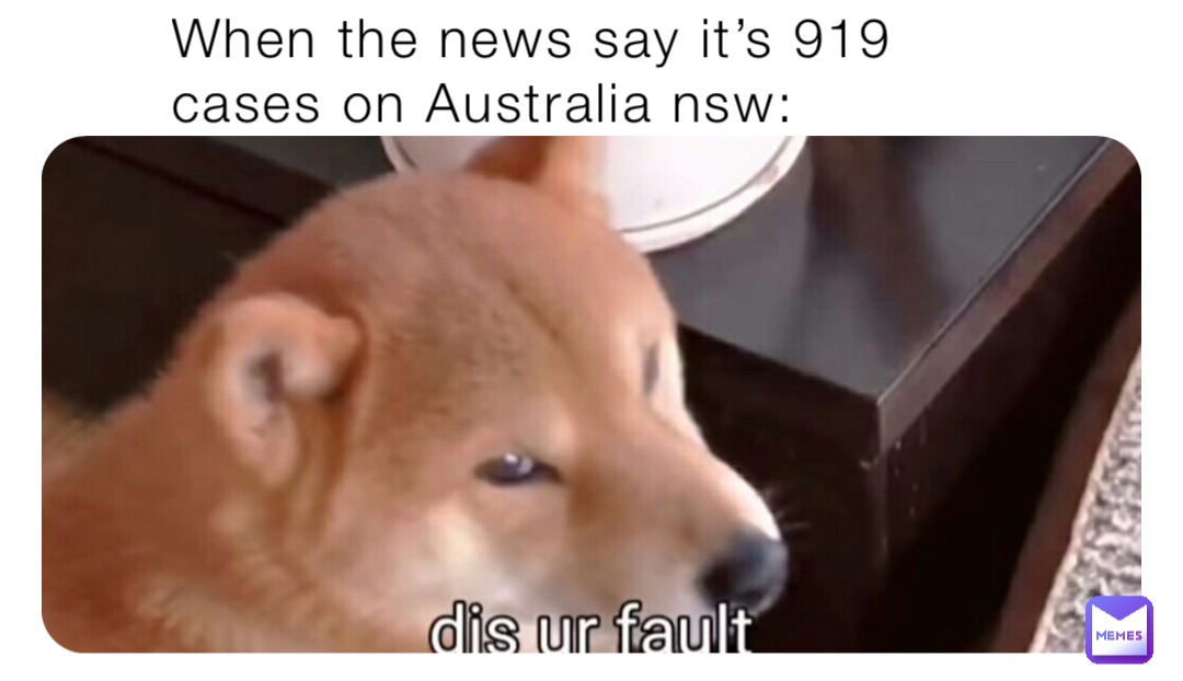 When the news say it’s 919 cases on Australia nsw: