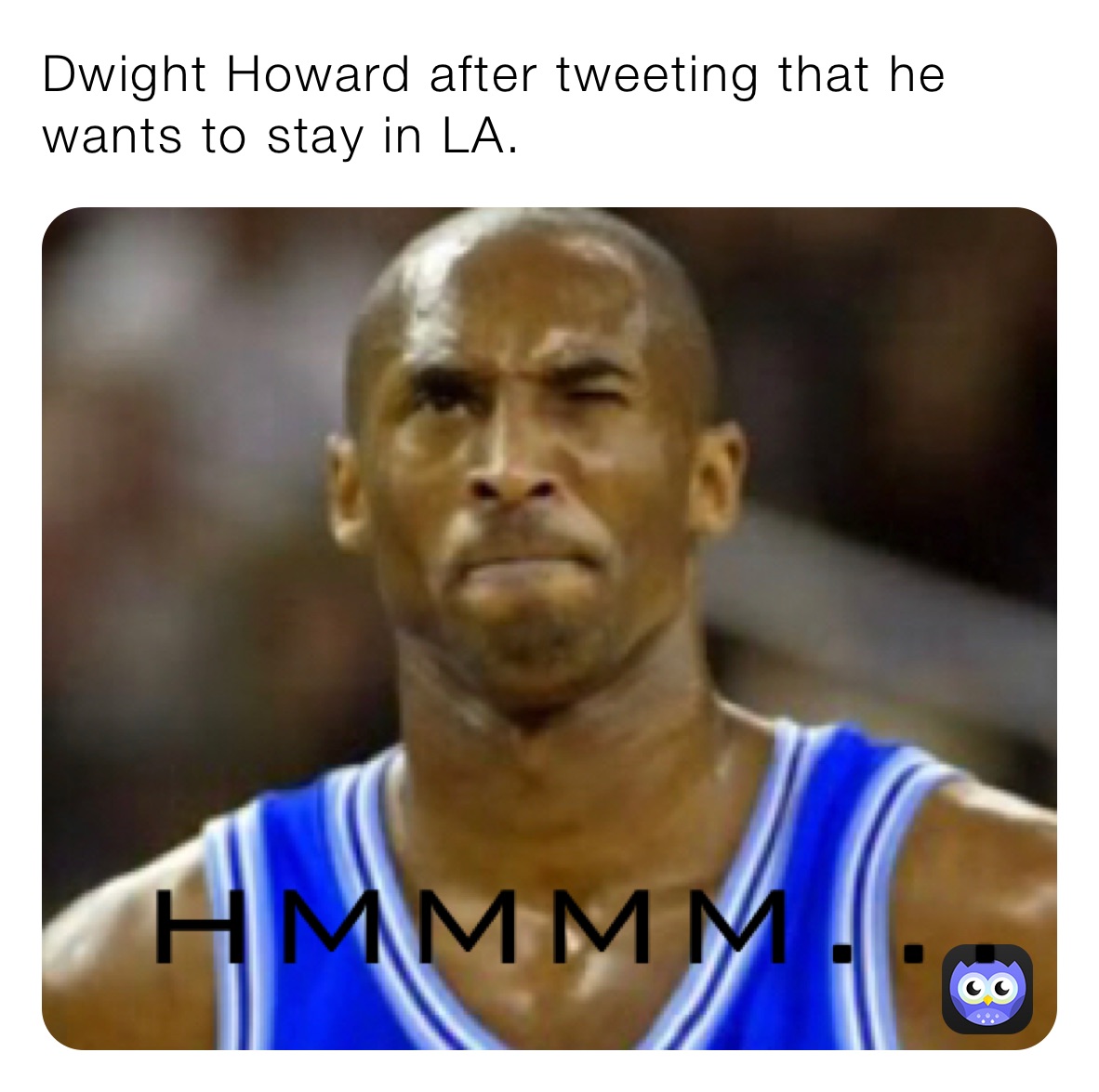 Dwight Howard after tweeting that he wants to stay in LA.