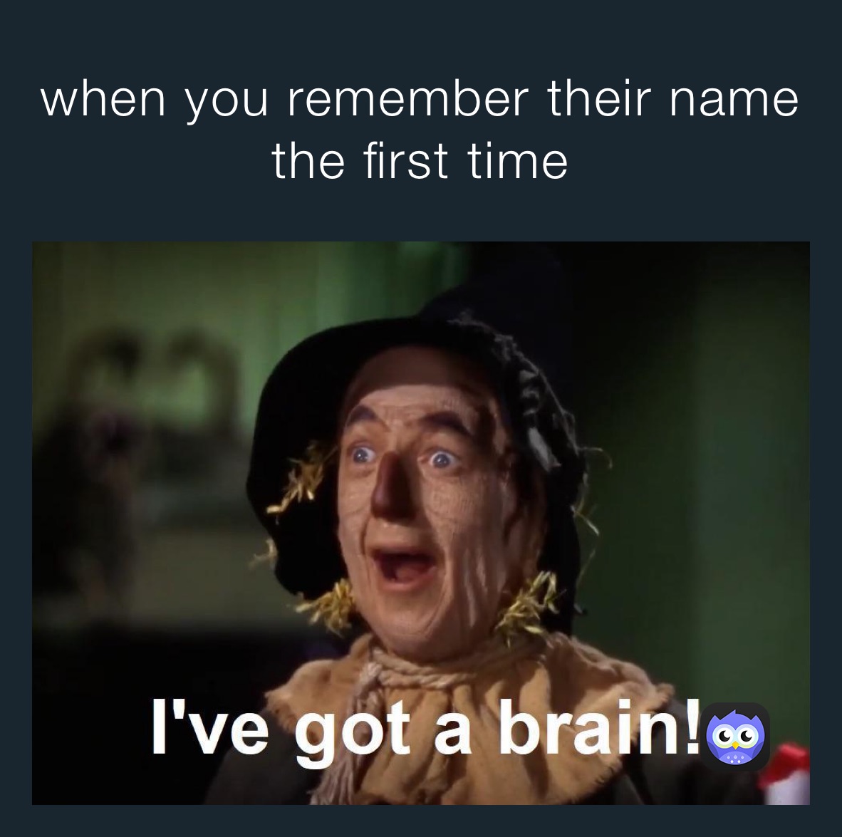 when you remember their name the first time 